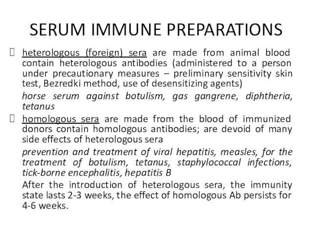 SERUM IMMUNE PREPARATIONS heterologous (foreign) sera are made from animal blood contain heterologous