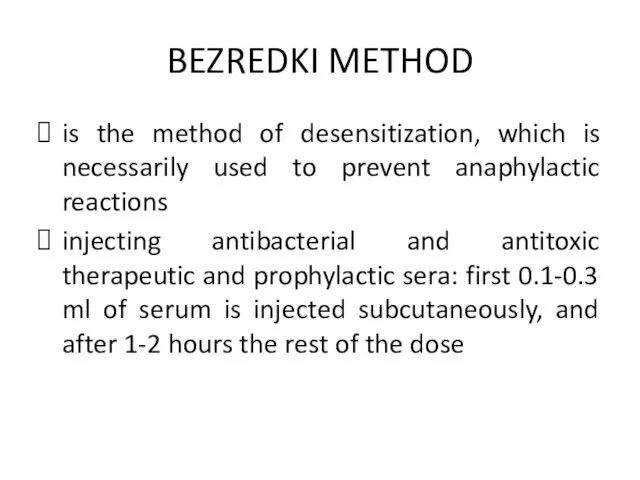 BEZREDKI METHOD is the method of desensitization, which is necessarily used to prevent