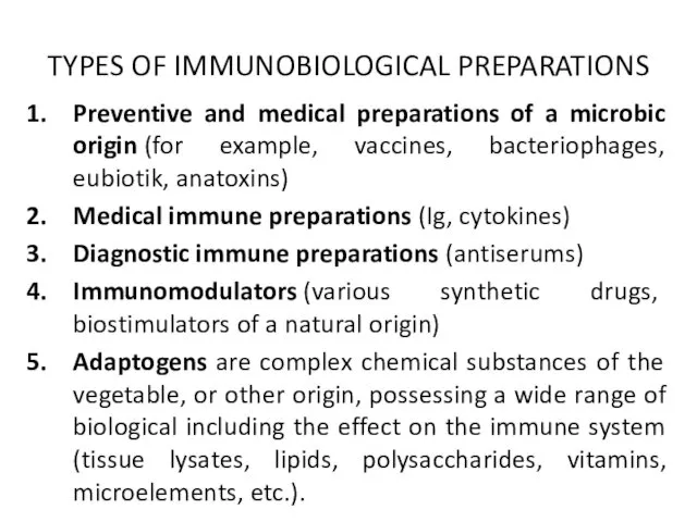 TYPES OF IMMUNOBIOLOGICAL PREPARATIONS Preventive and medical preparations of a microbic origin (for