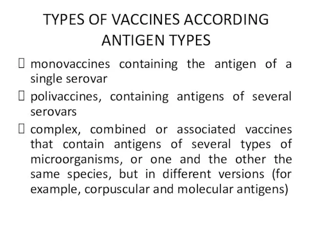 TYPES OF VACCINES ACCORDING ANTIGEN TYPES monovaccines containing the antigen of a single