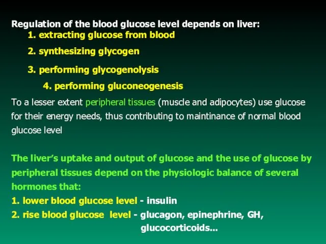 Regulation of the blood glucose level depends on liver: 1.