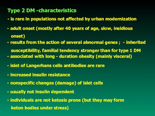 Type 2 DM -characteristics - is rare in populations not