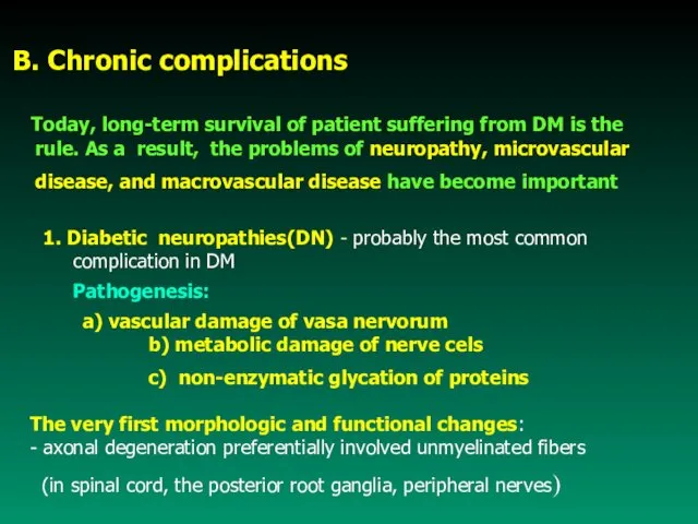 B. Chronic complications Today, long-term survival of patient suffering from