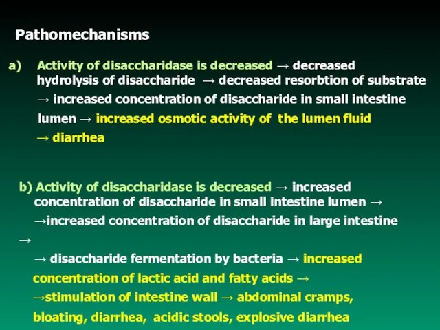 Pathomechanisms Activity of disaccharidase is decreased → decreased hydrolysis of