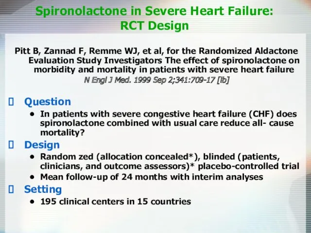 Spironolactone in Severe Heart Failure: RCT Design Pitt B, Zannad F, Remme WJ,