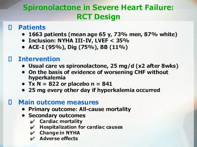 Spironolactone in Severe Heart Failure: RCT Design Patients 1663 patients (mean age 65