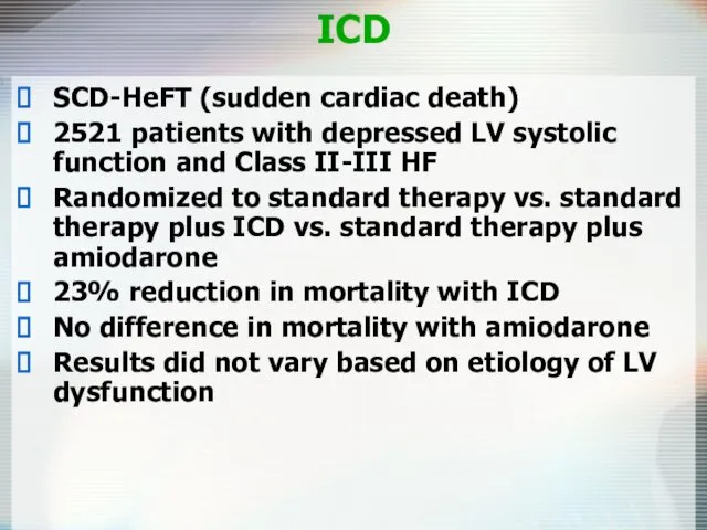 ICD SCD-HeFT (sudden cardiac death) 2521 patients with depressed LV systolic function and