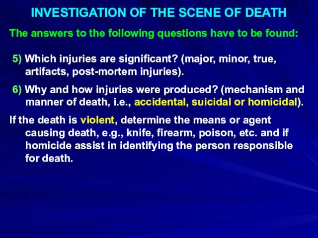 INVESTIGATION OF THE SCENE OF DEATH The answers to the