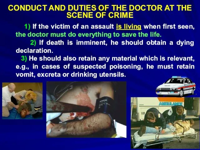 CONDUCT AND DUTIES OF THE DOCTOR AT THE SCENE OF