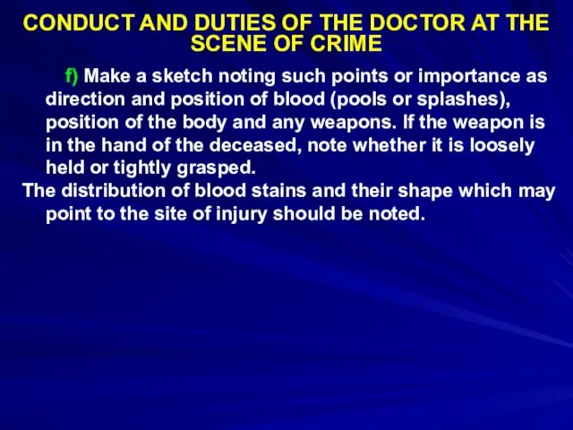 CONDUCT AND DUTIES OF THE DOCTOR AT THE SCENE OF