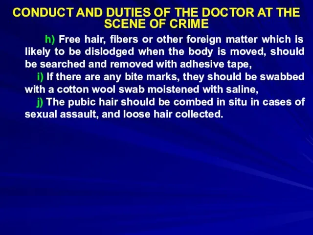 CONDUCT AND DUTIES OF THE DOCTOR AT THE SCENE OF