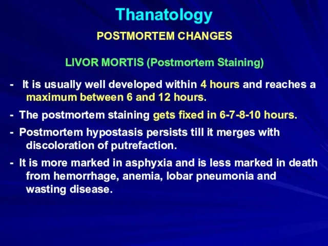 Thanatology POSTMORTEM CHANGES LIVOR MORTIS (Postmortem Staining) - It is