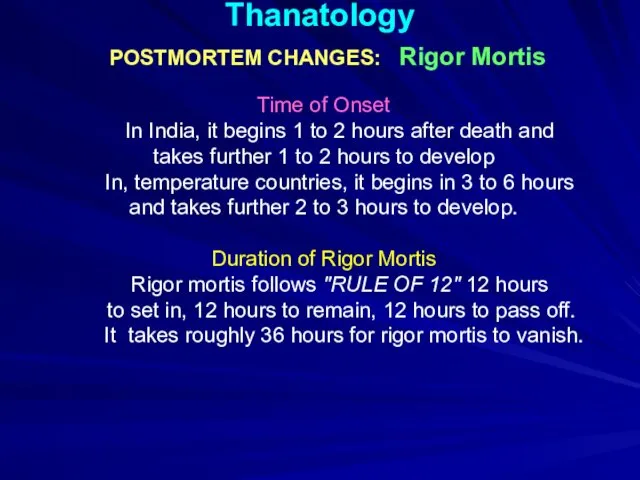 Thanatology POSTMORTEM CHANGES: Rigor Mortis Time of Onset In India,