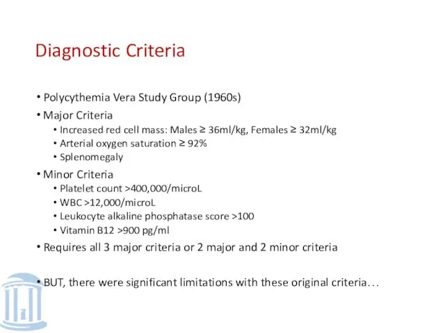 Diagnostic Criteria Polycythemia Vera Study Group (1960s) Major Criteria Increased red cell mass: