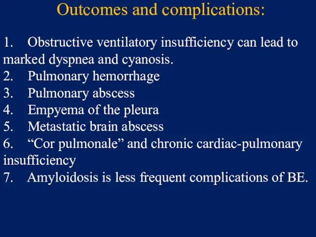 Outcomes and complications: 1. Obstructive ventilatory insufficiency can lead to