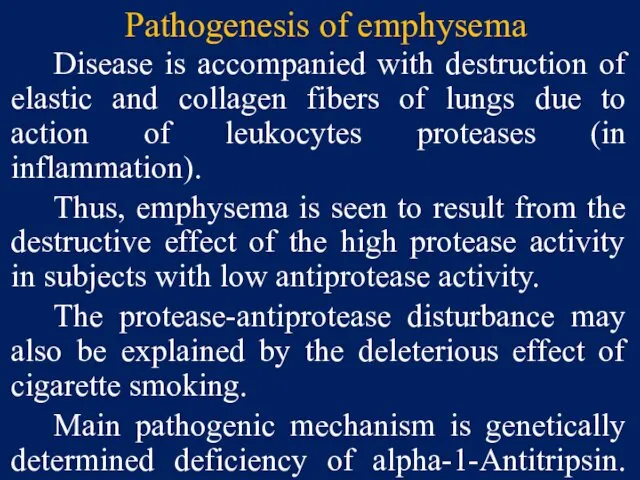 Pathogenesis of emphysema Disease is accompanied with destruction of elastic