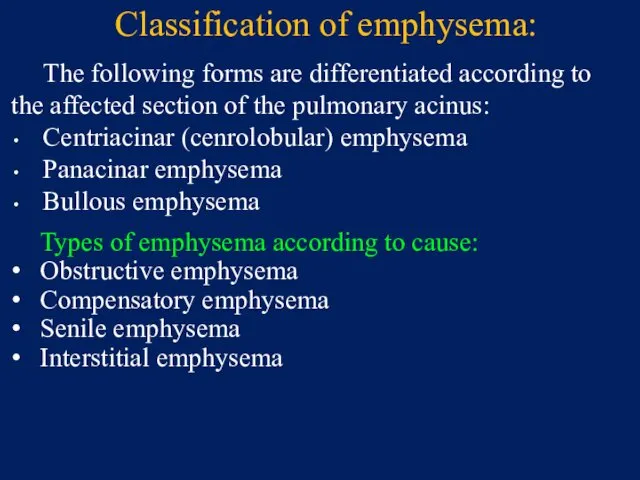 Classification of emphysema: The following forms are differentiated according to