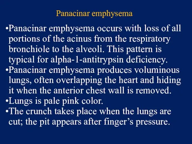 Panacinar emphysema Panacinar emphysema occurs with loss of all portions