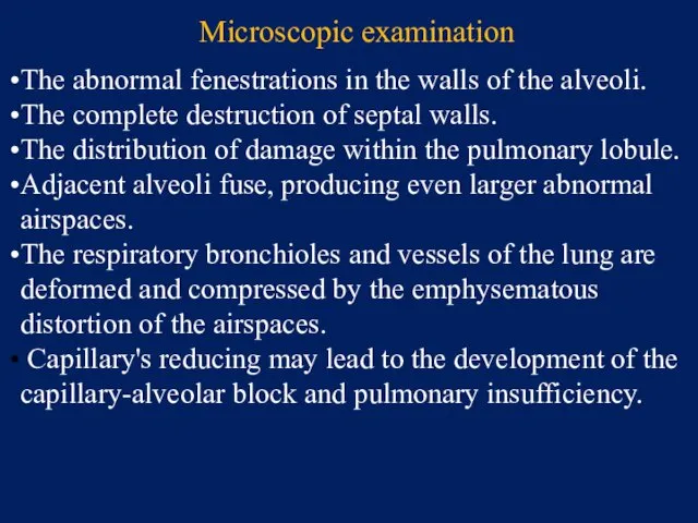 Microscopic examination The abnormal fenestrations in the walls of the