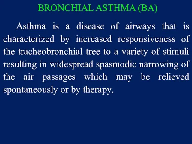 Asthma is a disease of airways that is characterized by