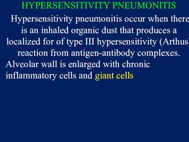 HYPERSENSITIVITY PNEUMONITIS Hypersensitivity pneumonitis occur when there is an inhaled