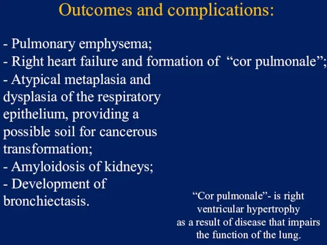 Outcomes and complications: - Atypical metaplasia and dysplasia of the