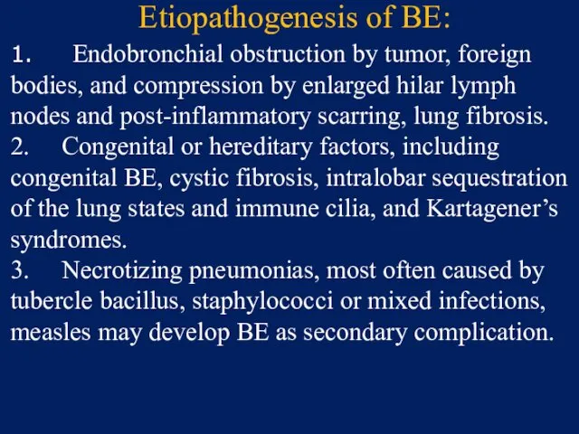 Etiopathogenesis of BE: 1. Endobronchial obstruction by tumor, foreign bodies,