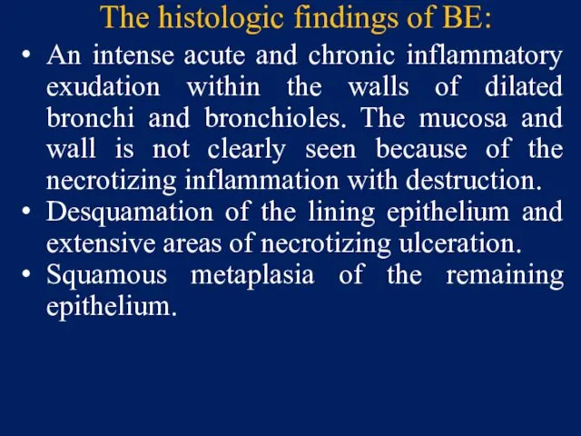 The histologic findings of BE: An intense acute and chronic