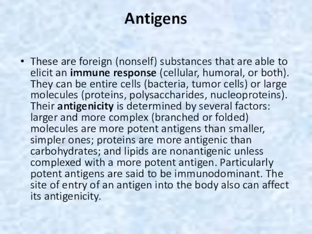 Antigens These are foreign (nonself) substances that are able to