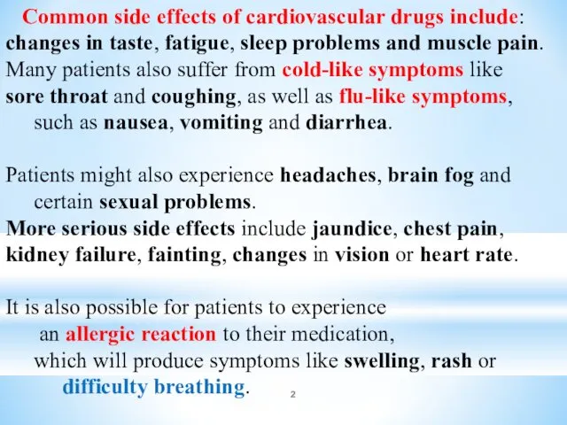 Common side effects of cardiovascular drugs include: changes in taste,