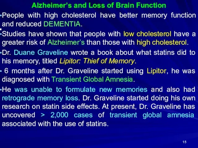 Alzheimer’s and Loss of Brain Function People with high cholesterol