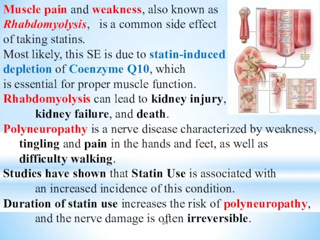 Muscle pain and weakness, also known as Rhabdomyolysis, is a