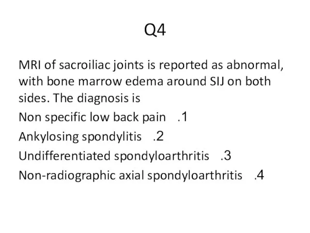 Q4 MRI of sacroiliac joints is reported as abnormal, with