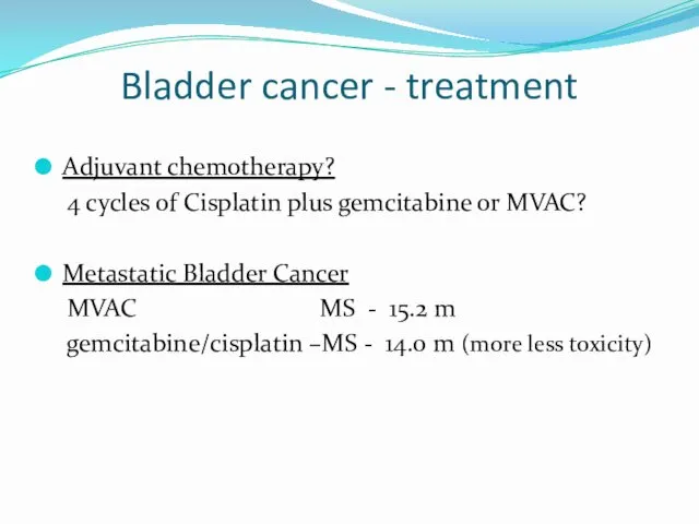 Bladder cancer - treatment Adjuvant chemotherapy? 4 cycles of Cisplatin