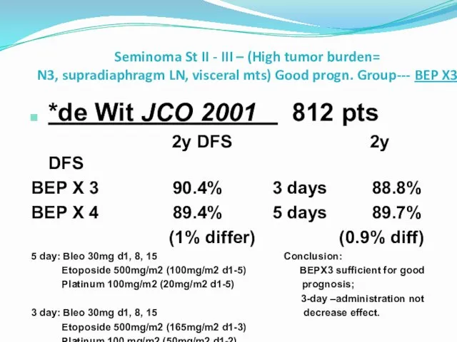 Seminoma St II - III – (High tumor burden= N3,