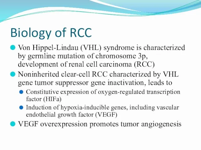 Biology of RCC Von Hippel-Lindau (VHL) syndrome is characterized by