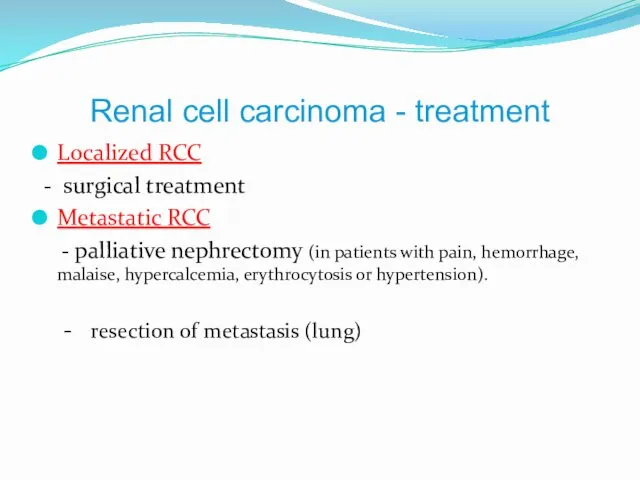 Renal cell carcinoma - treatment Localized RCC - surgical treatment
