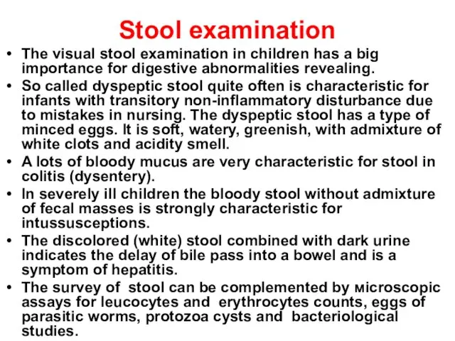 Stool examination The visual stool examination in children has a