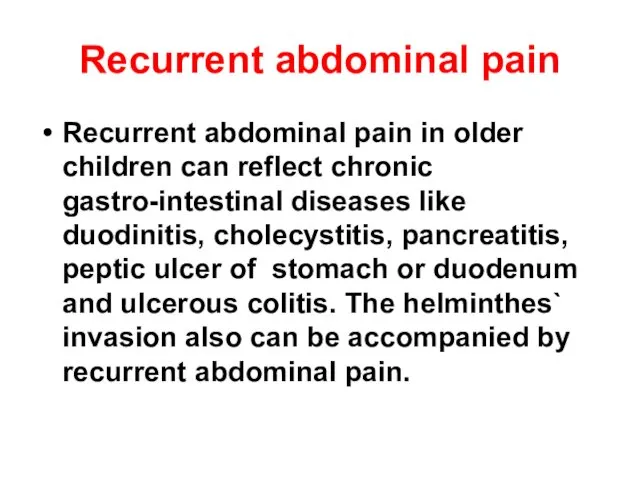 Recurrent abdominal pain Recurrent abdominal pain in older children can