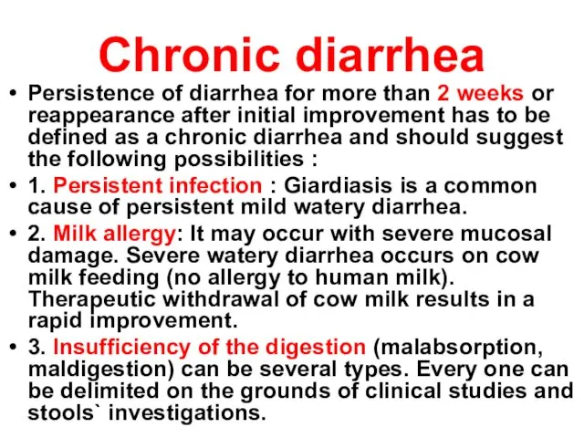 Chronic diarrhea Persistence of diarrhea for more than 2 weeks