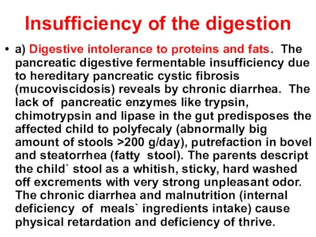 Insufficiency of the digestion a) Digestive intolerance to proteins and