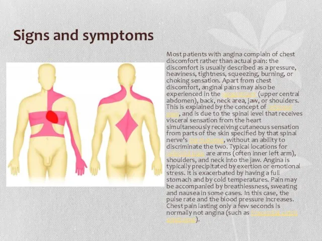 Signs and symptoms Most patients with angina complain of chest