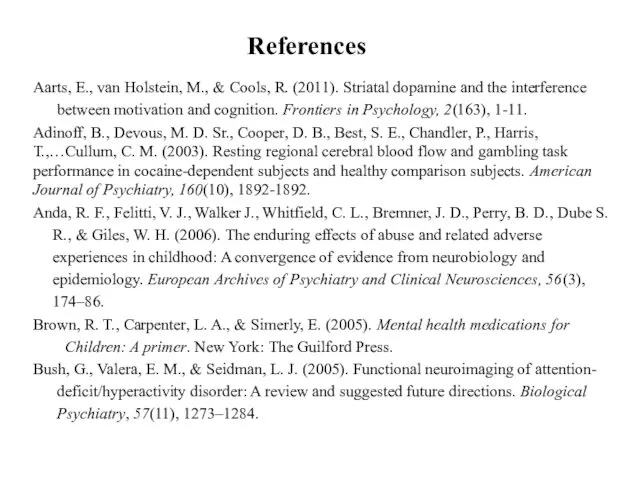 References Aarts, E., van Holstein, M., & Cools, R. (2011).