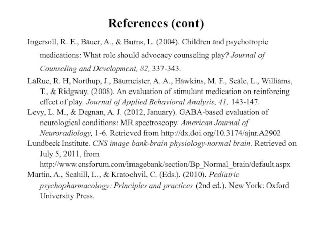 References (cont) Ingersoll, R. E., Bauer, A., & Burns, L.