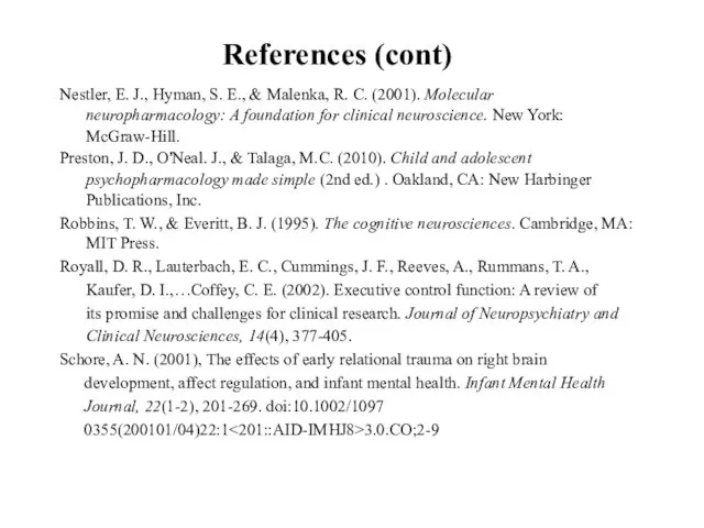 References (cont) Nestler, E. J., Hyman, S. E., & Malenka,