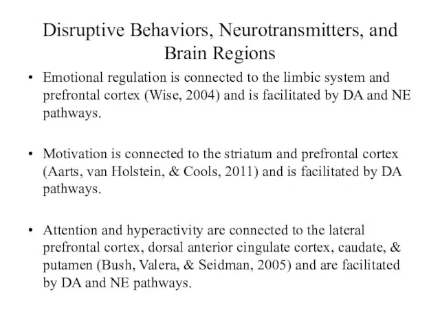 Disruptive Behaviors, Neurotransmitters, and Brain Regions Emotional regulation is connected