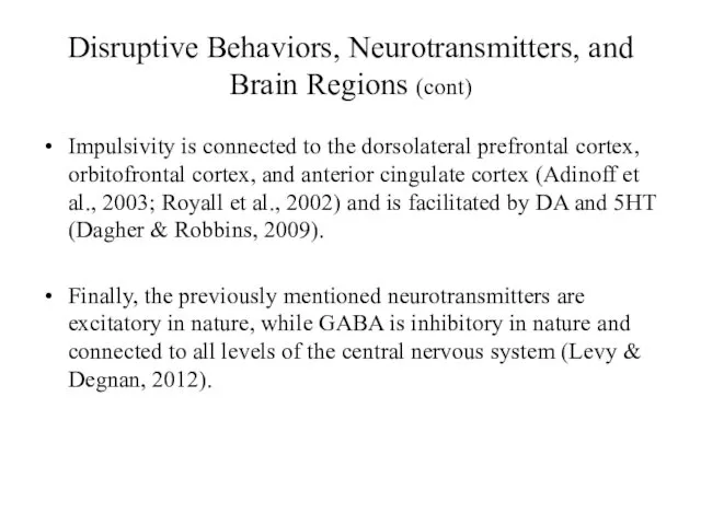 Disruptive Behaviors, Neurotransmitters, and Brain Regions (cont) Impulsivity is connected