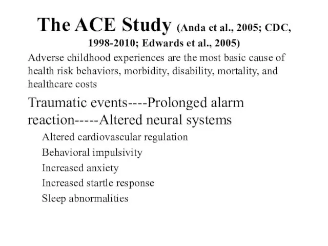 The ACE Study (Anda et al., 2005; CDC, 1998-2010; Edwards