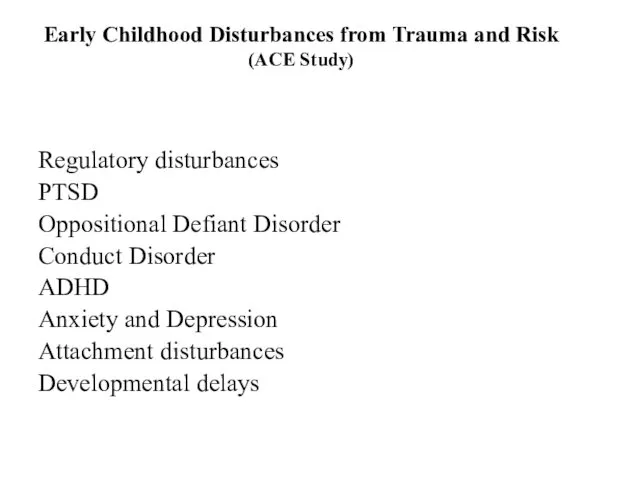 Early Childhood Disturbances from Trauma and Risk (ACE Study) Regulatory