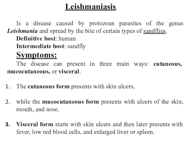 Leishmaniasis. Is a disease caused by protozoan parasites of the